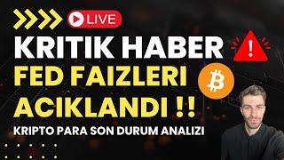 Bitcoinde Kritik Gün Geldi | FED Faiz Oranlarını Açıkladı | Kripto Paralarda Son Durum Canlı Analiz