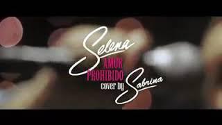 Amor prohibido cover by sabrina