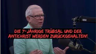 Warum die 7-jährige Trübsal und der Antichrist zurückgehalten werden...