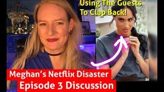 Meghan Markles Netflix Show With Love Meghan Episode 3 Recap and Review! Using Guests To Clap Back!