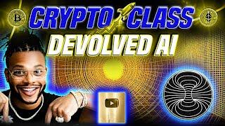  CRYPTO CLASS: DEVOLVED AI | REVOLUTIONIZE AI WITH COMMUNITY POWER | INNOVATION MEETS DECENTRALIZED