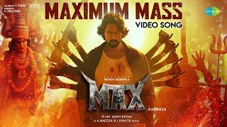 Maximum Mass - Video Song | Max | Baadshah Kichcha Sudeep | B Ajaneesh Loknath | Vijay Kartikeyaa