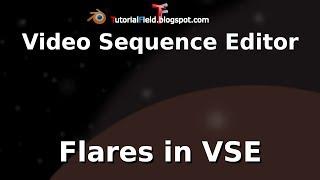 Flares in VSE - Tutorial - Blender 2.79