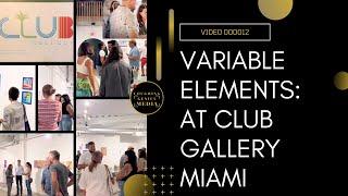 COUGHINGGENIUS MEDIA | Variable Elements: Opening Reception at Club Gallery Miami