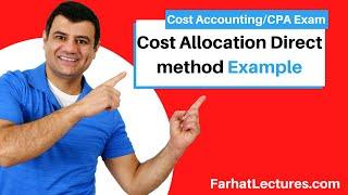 Cost Allocation Direct method  Example | Cost Accounting | CPA Exam BAR | CMA Exam