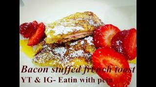 Bacon stuffed french toast