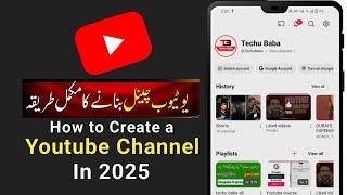 how to create youtube channel full guide 2025