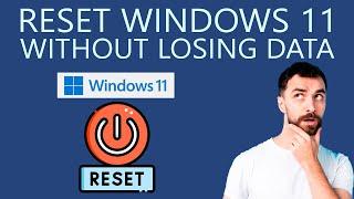 How to Reset Windows 11 without Losing Data?