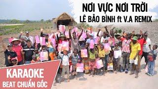 KARAOKE NƠI VỰC NƠI TRỜI - LÊ BẢO BÌNH ft V.A REMIX