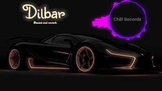 Dilbar - (slowed+Reverb) song | midnight chill music | dilbar dilbar lofi song ‎@CHILLRECORDS45 