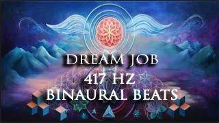 Dream Job - 417 HZ Binaural Beats Solfeggio water Sound Edition