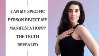 Can My Specific Person Reject My Manifestation? The Truth Revealed | Manifest Your SP