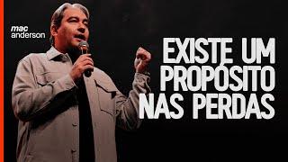 Existe um propósito nas perdas | Mac Anderson - Igreja Cristã Mundial