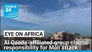 Al Qaeda-affiliated group claims responsibility for Mali attack • FRANCE 24 English