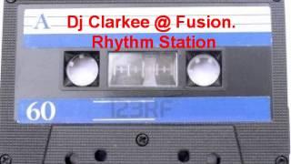 Dj Clarkee @ fusion, Rhythm Station