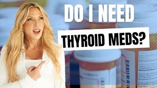 Do I Need Thyroid Meds?