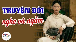 Truyện Đời Nghe Và Ngẫm - Kể Chuyện Cảnh Giác -Sân Khấu Kịch Truyền Thanh Đài Tiếng Nói Việt Nam VOV