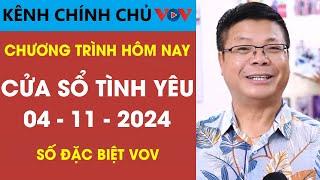 [SỐ ĐẶC BIỆT] KÊNH CHÍNH CHỦ VOV Cửa Sổ Tình Yêu 04/11/2024 | Đinh Đoàn Tư Vấn Tình Yêu Mới Nhất