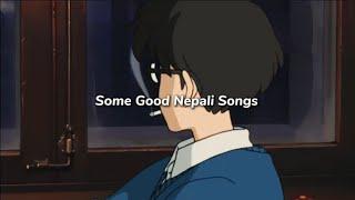 Some Good Nepali Songs || Nepali Playlist ||