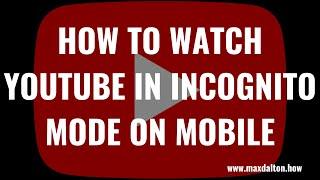 How to Watch YouTube in Incognito Mode on iPhone, iPad or Android