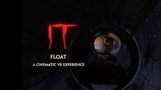 IT: FLOAT - A Cinematic VR Experience