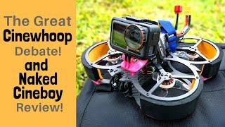  The Great FPV Cinewhoop Debate! My Naked Cineboy Review! Won's Whoop & StanFPV QAV-CINE & ProTek35