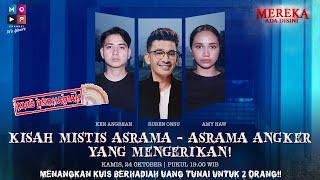 LIVE!! KISAH MISTIS ASRAMA - ASRAMA ANGKER YANG MENGERIKAN! | MEREKA ADA DISINI