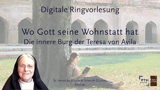 Wo Gott eine Wohnstatt hat. Die innere Burg der Teresa von Avila. - Sr. Veronika E. Schmitt OCarm