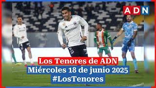  EN VIVO | #LosTenores al aire por ADN - miércoles, 18 de junio de 2025