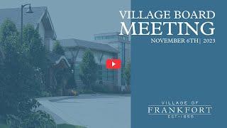 Village of Frankfort 11-6-23 Board Meeting