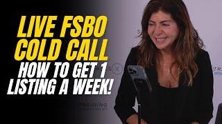 LIVE FSBO Cold Call: How To Get 1 FSBO Listing a Week!