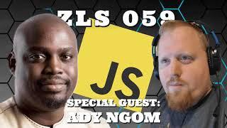 Just Chatting: w/ Ady Ngom | ZLS 059