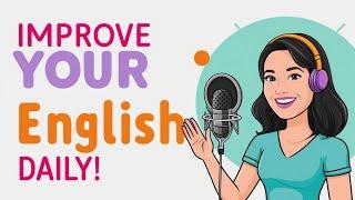 Wake Up Energized & Improve Your English!