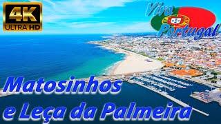 Matosinhos e Leça da Palmeira (4K, Ultra HD)