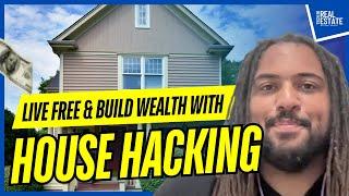 House Hacking Secrets to Live Free & Grow Wealth!