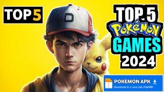 Top 5 Pokemon Games For Android 2024 || Top 5 Pokemon Games Offline 2024