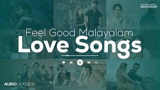 Feel Good Malayalam Love Songs | Selected New Malayalam Songs | Malayalam Romantic Songs #song