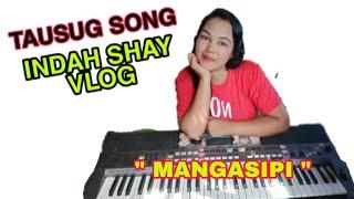 MANGASIPI 2021/Tausug song By:Abdillah/Cover By:Indah Shay