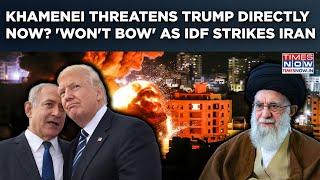 Khamenei Threatens Trump Directly Now? As IDF Strikes Iran, New Ultimatum To Invite US Wrath? Watch