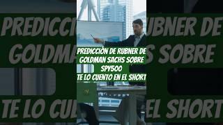 Predicción de Rubner de Goldman Sachs! ¿S&P 500 a 6200 puntos? #spy500 #bullrun #mercadoalcista