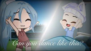 Can You Dance Like This...? || Gacha Club Trend || Wholesome 