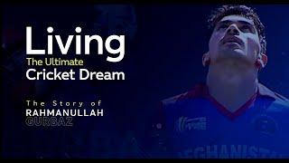 Living The Ultimate Cricket dream: The story of Rahmanullah Gurbaz