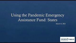 OFA Webinar: Using the Pandemic Emergency Assistance Fund - States