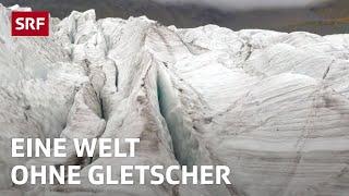 Was wäre, wenn es ab Morgen keine Gletscher mehr geben würde? | Gedankenexperiment | SRF