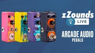 zZounds LIVE - Arcade Audio Pedals