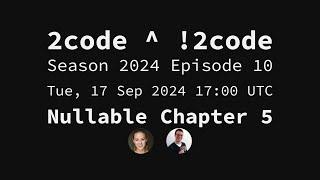 2code ^ !2code [S2024E10] Nullable Chapter 5