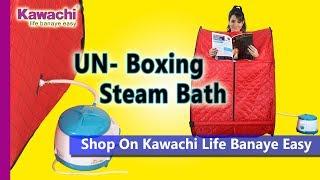 UN-Boxing STEAM BATH Cabin | Kawachi Steam  Sauna Bath / स्टीम बाथ