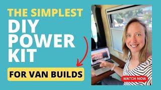 Powering Up Your Van Life: The Simplest DIY Electrical System yet for Campervans
