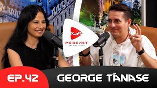 GEORGE TĂNASE: „Vorbesc cu soția mea cu vocea lui Serghei Mizil“ | Un Podcast #42