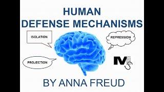 Human Defense Mechanisms by Anna Freud - Simplest Explanation Ever